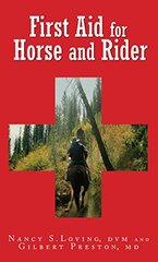 First Aid for Horse and Rider: Emergency Care for the Stable and Trail by Loving, Nancy S./ Preston, Gilbert