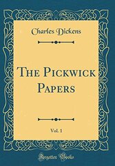 Pickwick Papers; Volume 1