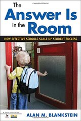 The Answer Is In The Room: How Effective Schools Scale Up Student Success