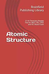 Atomic Structure: 11 th Chemistry Module Two for NEET, JEE, CBSE and ISC Board Exam