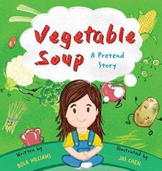 Vegetable Soup: A Pretend Story