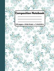 Composition Notebook: Wide Ruled School Home Office Teacher Student 100 Pages - Beautiful Flower Notebook (School Composition Notebooks)