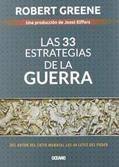 Las 33 estrategias de la guerra / The 33 Strategies of War by Greene, Robert/ Elffers, Joost