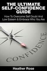 The Ultimate Self-Confidence Guide