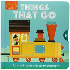 Things That Go: For Small Hands and Big Imaginations