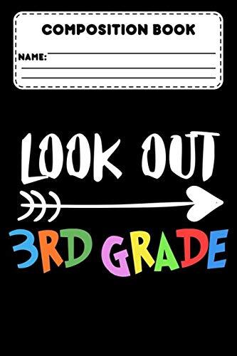 Composition Book Look Out 3rd Grade: Composition Notebook, 3rd Grade Students, Back To School Supplies, Ruled Paper For Note Taking & Creative Writing