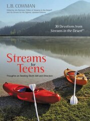 Streams for Teens: Thoughts on Seeking Godâ€™s Will and Direction