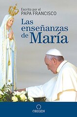 Las enseظŒanzas de Marظٹa / The Virgin Maryâ€™s Teachings