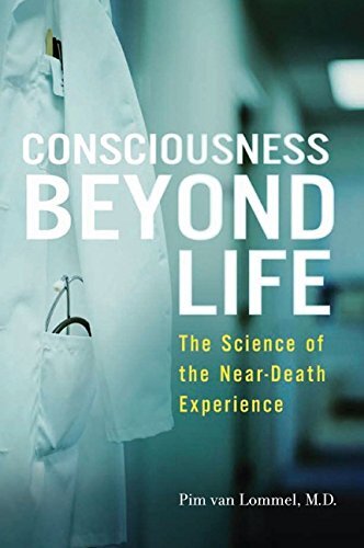 Consciousness Beyond Life: The Science of the Near-Death Experience by van Lommel, Pim