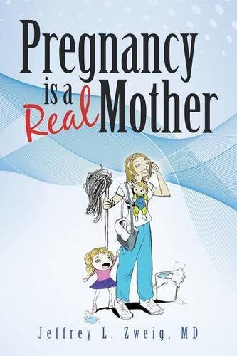 Pregnancy is a Real Mother!