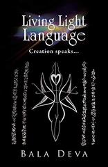 Living Light Language: Creation Speaks...