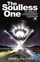 The Soulless One, Cloning a Counterfeit Creation