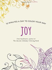 Joy: 10 Minutes a Day to Color Your Way