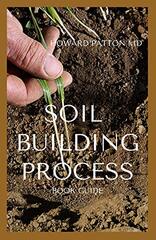 Soil Building Process: The Ultimate Guide To Soil Building process