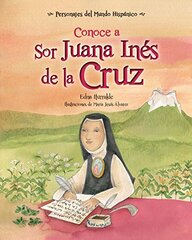 Conoce a Sor Juana Inأ©s de la Cruz / Get to Know Sor Juana Ines de la Cruz