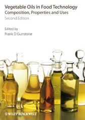 Vegetable Oils in Food Technology: Composition, Properties and Uses