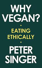 Why Vegan?: Eating Ethically