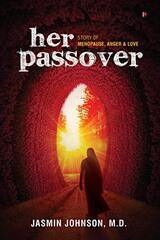 her passover: Story of Menopause, Anger & Love