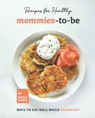 Recipes for Healthy Mommies-to-be