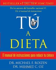 Tu a dieta / You on a Diet: El manual de instrucciones para reducir tu cintura/ The Owner's Manual for Waist Management
