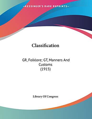 Classification: GR, Folklore; GT, Manners And Customs (1915)