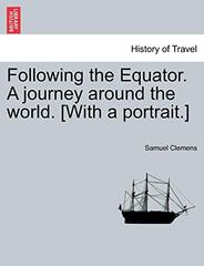 Following the Equator. a Journey Around the World. [With a Portrait.]