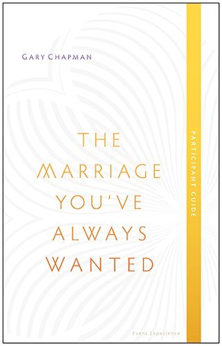 The Marriage You've Always Wanted: Participant Guide