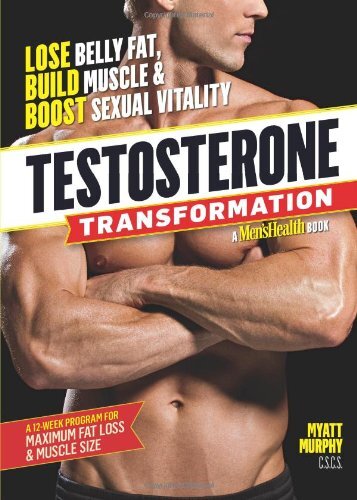 Testosterone Transformation: Lose Belly Fat, Build Muscle & Boost Sexual Vitality by Murphy, Myatt