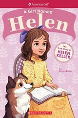 A Girl Named Helen: The True Story of Helen Keller