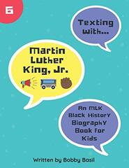 Texting with Martin Luther King Jr.: An MLK Black History Book for Kids