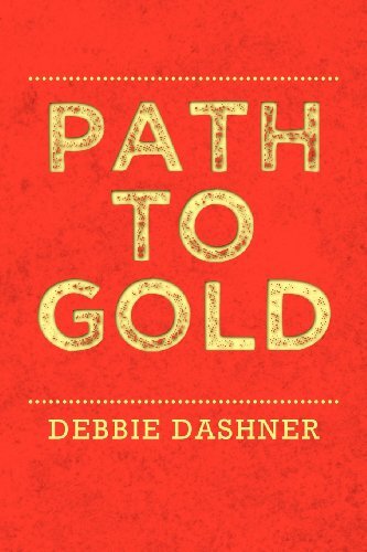Path to Gold by Dashner, Debbie