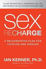 Sex Recharge: A Rejuvenation Plan for Couples and Singles by Kerner, Ian