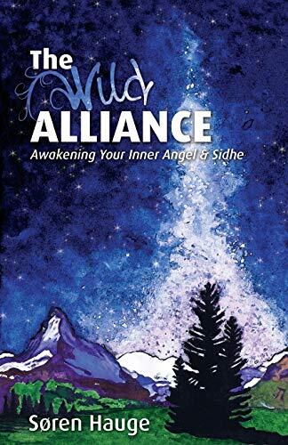The Wild Alliance: Awakening Your Inner Angel & Sidhe