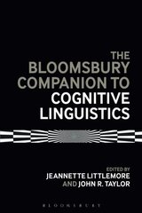 The Bloomsbury Companion to Cognitive Linguistics