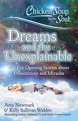 Chicken Soup for the Soul: Dreams and the Unexplainable